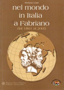 Nel mondo, in Italia, a Fabriano dal 1861 al 2005, Stefano Gatti